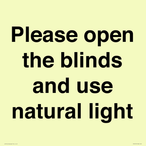 Please open the blinds and use natural light